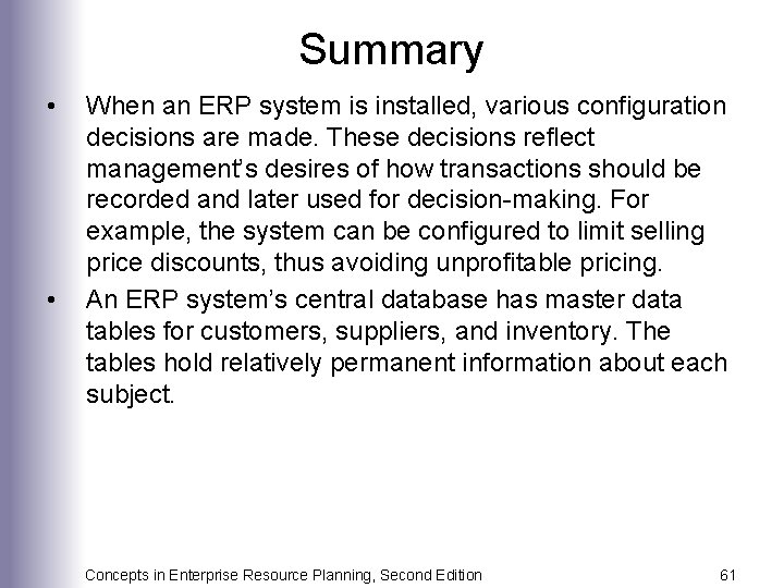 Summary • • When an ERP system is installed, various configuration decisions are made.