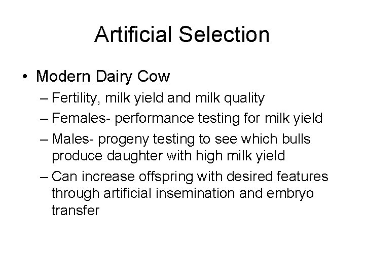 Artificial Selection • Modern Dairy Cow – Fertility, milk yield and milk quality –