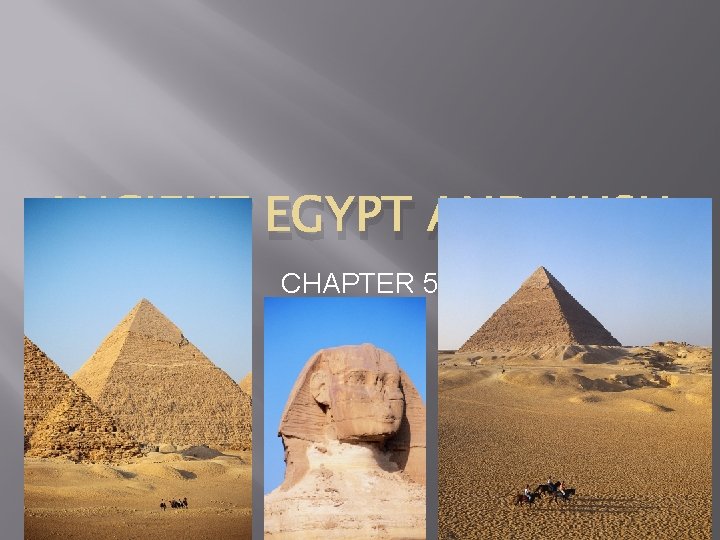 ANCIENT EGYPT AND KUSH CHAPTER 5 