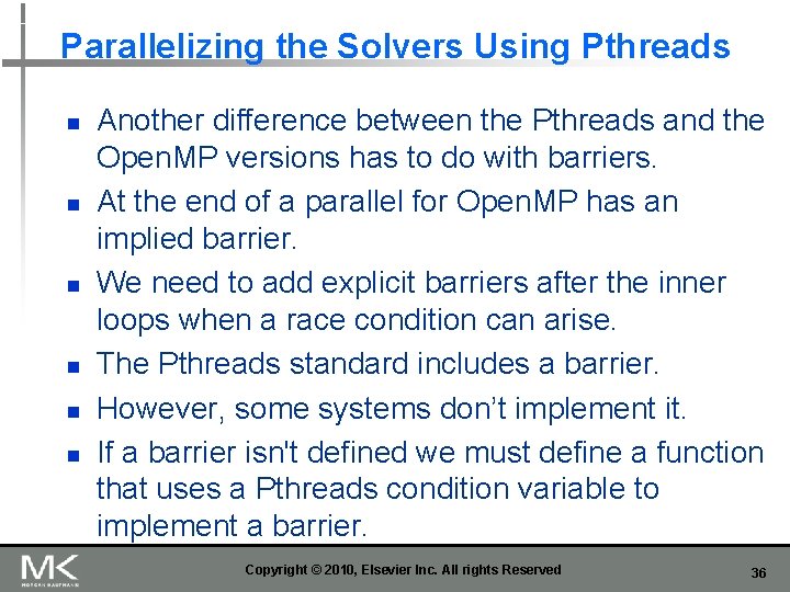 Parallelizing the Solvers Using Pthreads n n n Another difference between the Pthreads and