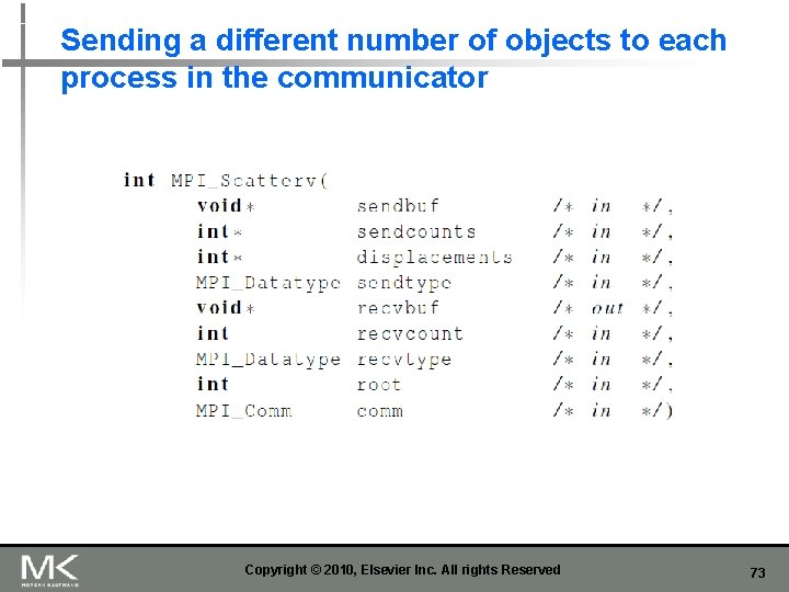 Sending a different number of objects to each process in the communicator Copyright ©