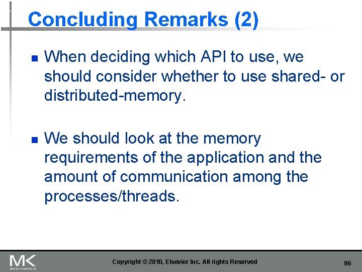 Concluding Remarks (2) n n When deciding which API to use, we should consider