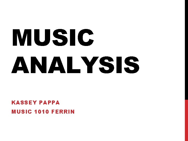 MUSIC ANALYSIS KASSEY PAPPA MUSIC 1010 FERRIN 