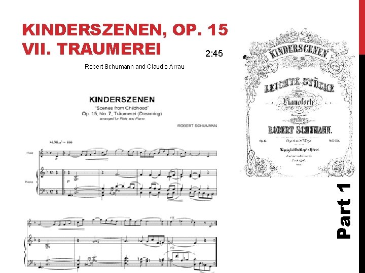 KINDERSZENEN, OP. 15 VII. TRAUMEREI 2: 45 Part 1 Robert Schumann and Claudio Arrau