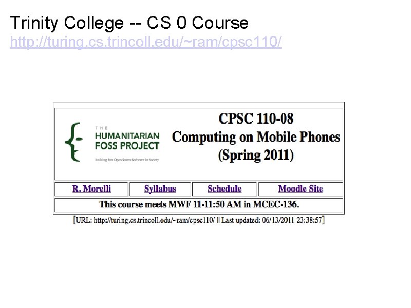 Trinity College -- CS 0 Course http: //turing. cs. trincoll. edu/~ram/cpsc 110/ 