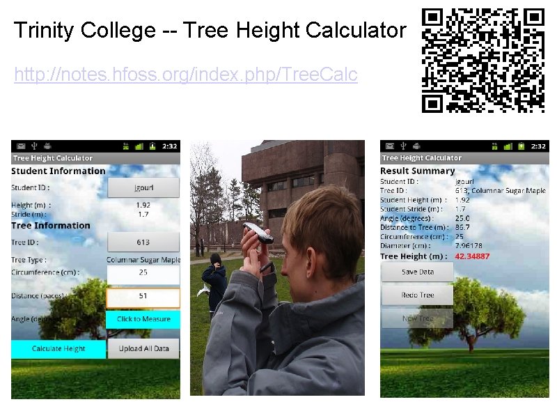 Trinity College -- Tree Height Calculator http: //notes. hfoss. org/index. php/Tree. Calc 
