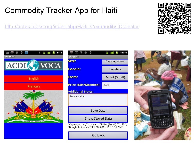 Commodity Tracker App for Haiti http: //notes. hfoss. org/index. php/Haiti_Commodity_Collector 