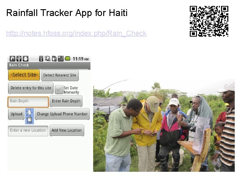 Rainfall Tracker App for Haiti http: //notes. hfoss. org/index. php/Rain_Check 