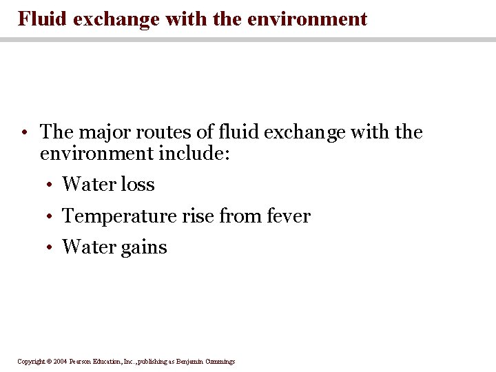 Fluid exchange with the environment • The major routes of fluid exchange with the