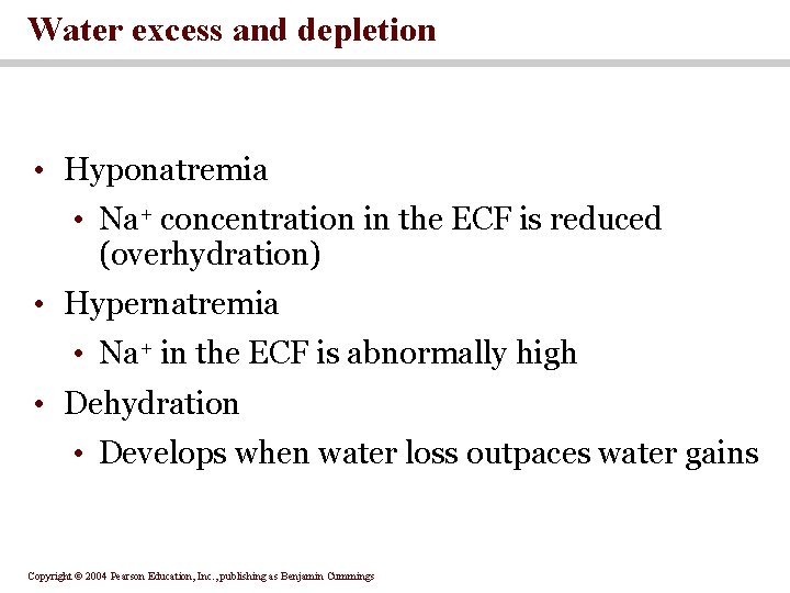 Water excess and depletion • Hyponatremia • Na+ concentration in the ECF is reduced