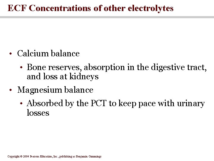 ECF Concentrations of other electrolytes • Calcium balance • Bone reserves, absorption in the