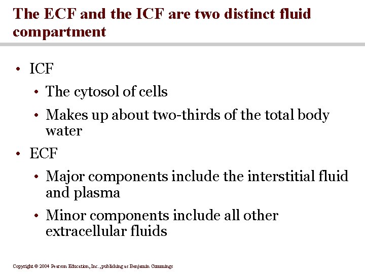 The ECF and the ICF are two distinct fluid compartment • ICF • The