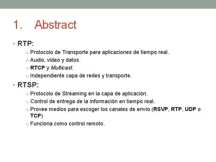 1. Abstract • RTP: o Protocolo de Transporte para aplicaciones de tiempo real. o