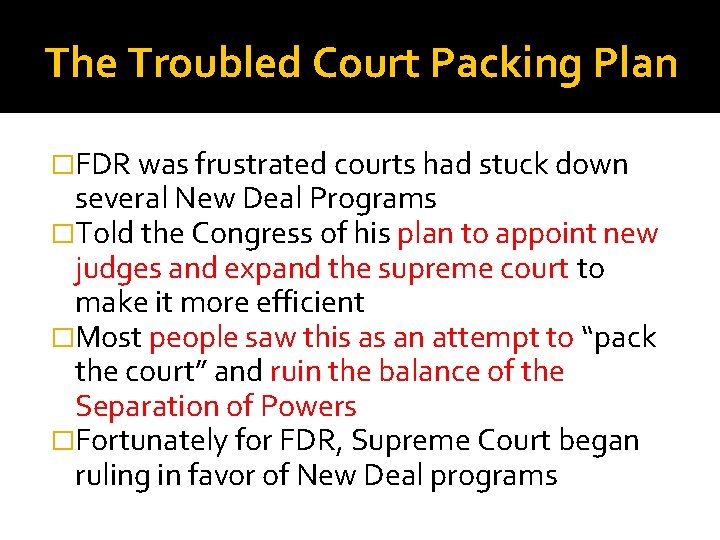 The Troubled Court Packing Plan �FDR was frustrated courts had stuck down several New