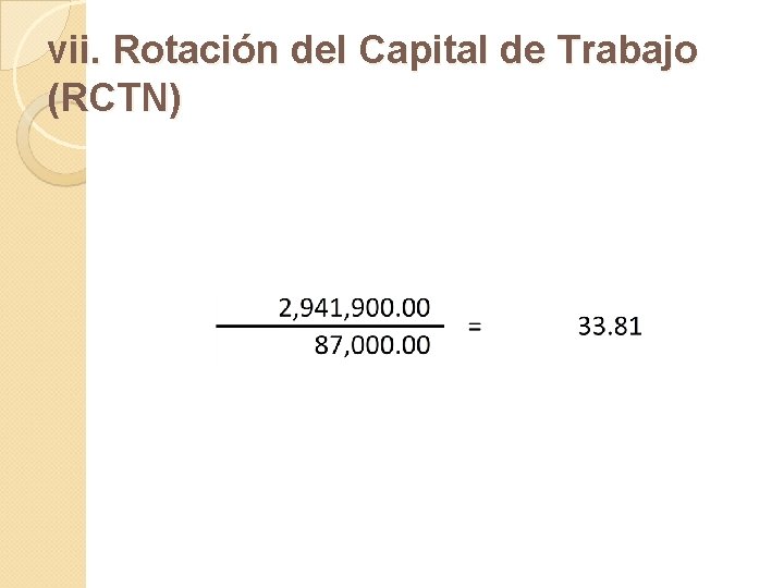 vii. Rotación del Capital de Trabajo (RCTN) 