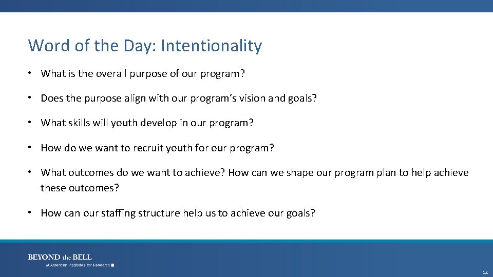 Word of the Day: Intentionality • What is the overall purpose of our program?