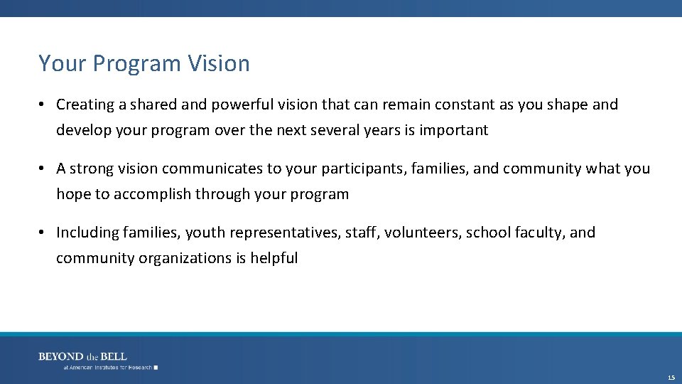 Your Program Vision • Creating a shared and powerful vision that can remain constant