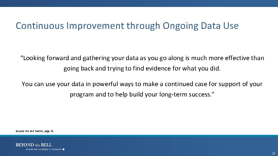 Continuous Improvement through Ongoing Data Use “Looking forward and gathering your data as you