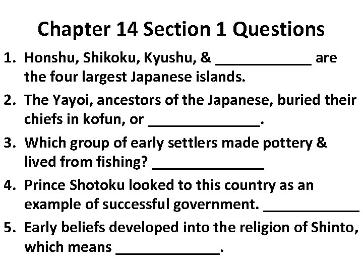 Chapter 14 Section 1 Questions 1. Honshu, Shikoku, Kyushu, & ______ are the four Chapter 14 Section 1 Questions 1. Honshu, Shikoku, Kyushu, & ______ are the four