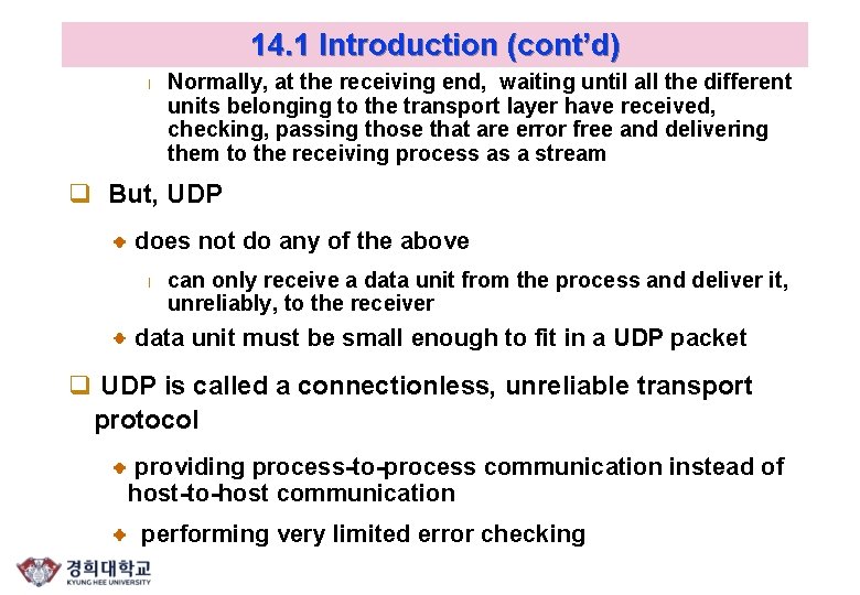 14. 1 Introduction (cont’d) l Normally, at the receiving end, waiting until all the