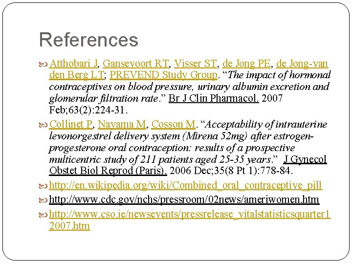 References Atthobari J, Gansevoort RT, Visser ST, de Jong PE, de Jong-van den Berg