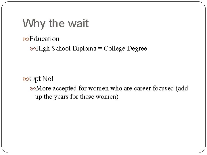 Why the wait Education High School Diploma = College Degree Opt No! More accepted