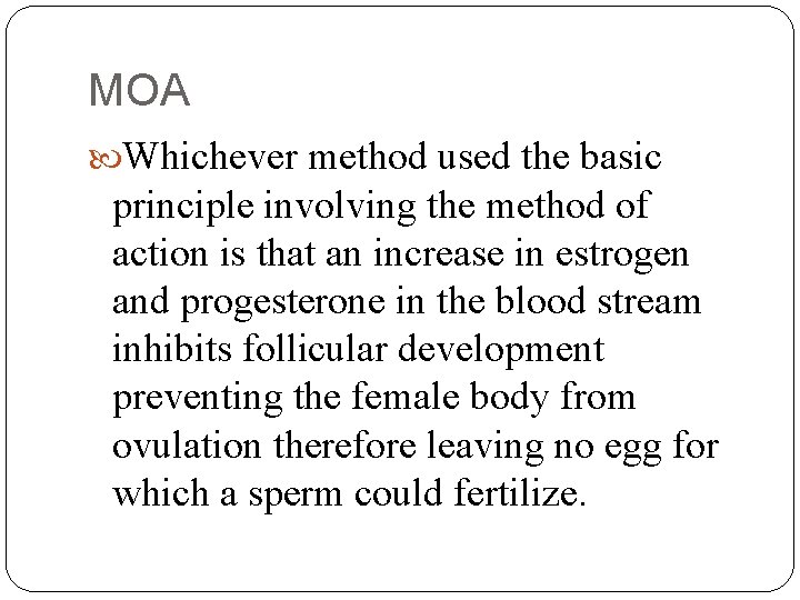 MOA Whichever method used the basic principle involving the method of action is that