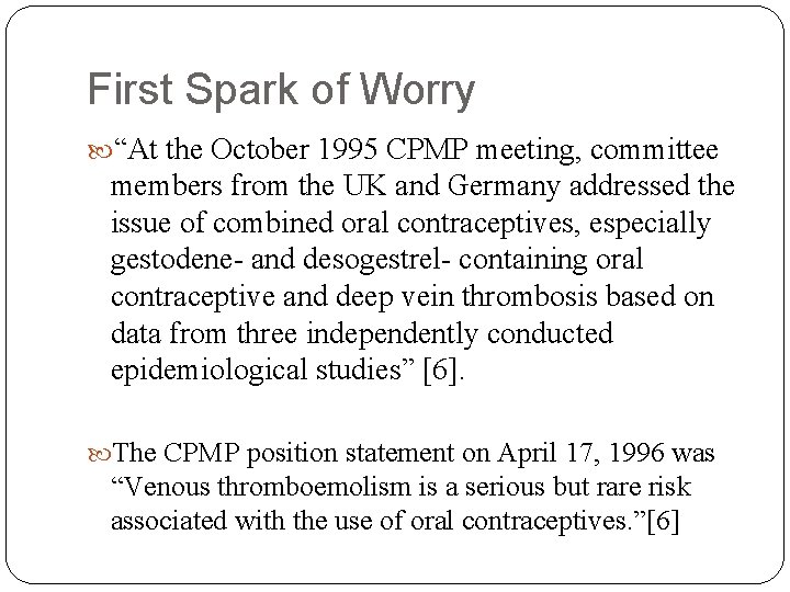 First Spark of Worry “At the October 1995 CPMP meeting, committee members from the