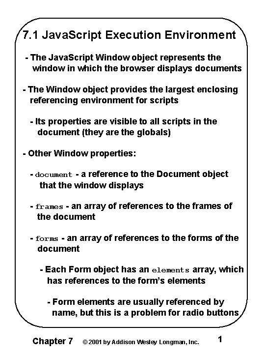 7. 1 Java. Script Execution Environment - The Java. Script Window object represents the