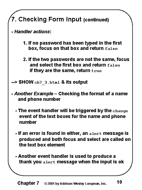 7. Checking Form Input (continued) - Handler actions: 1. If no password has been