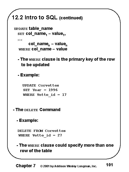 12. 2 Intro to SQL (continued) UPDATE table_name SET col_name 1 = value 1,