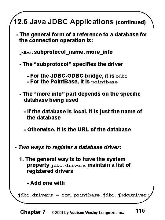 12. 5 Java JDBC Applications (continued) - The general form of a reference to