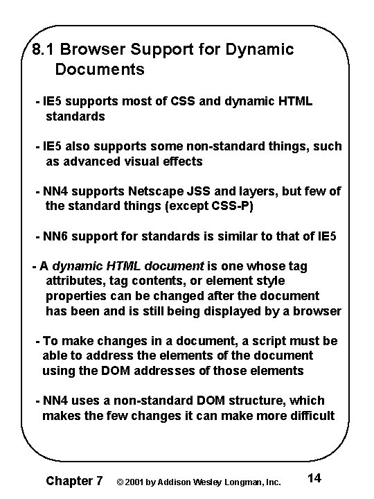 8. 1 Browser Support for Dynamic Documents - IE 5 supports most of CSS