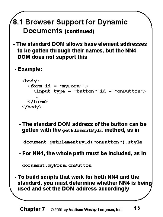 8. 1 Browser Support for Dynamic Documents (continued) - The standard DOM allows base