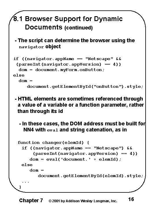 8. 1 Browser Support for Dynamic Documents (continued) - The script can determine the