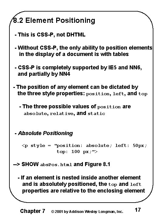 8. 2 Element Positioning - This is CSS-P, not DHTML - Without CSS-P, the