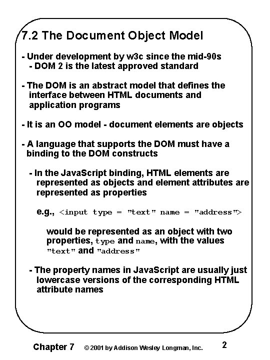 7. 2 The Document Object Model - Under development by w 3 c since