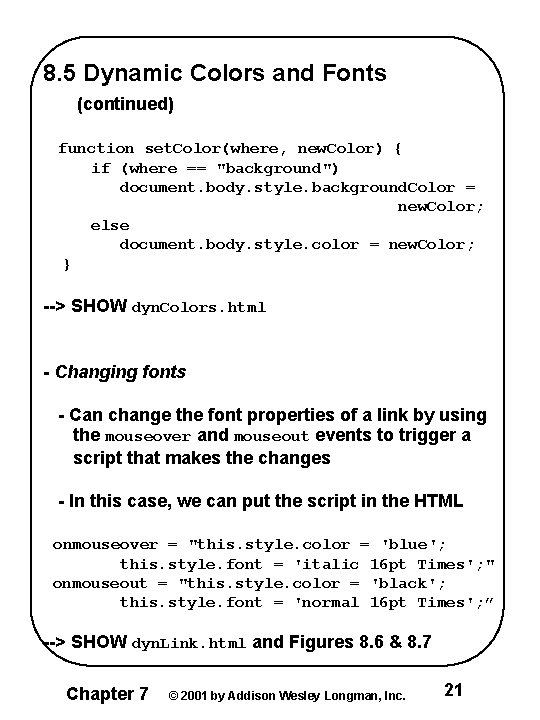 8. 5 Dynamic Colors and Fonts (continued) function set. Color(where, new. Color) { if