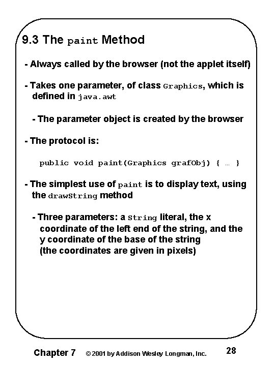 9. 3 The paint Method - Always called by the browser (not the applet