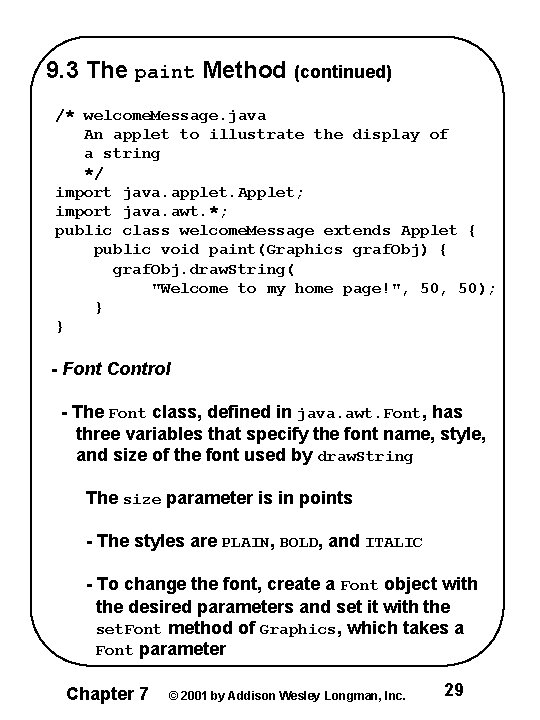 9. 3 The paint Method (continued) /* welcome. Message. java An applet to illustrate