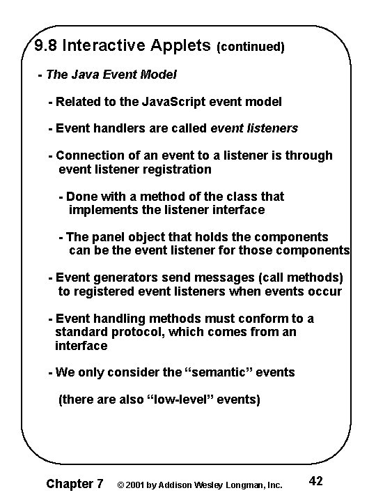 9. 8 Interactive Applets (continued) - The Java Event Model - Related to the