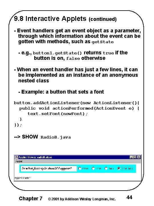 9. 8 Interactive Applets (continued) - Event handlers get an event object as a