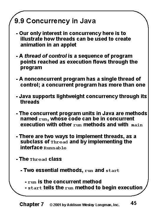 9. 9 Concurrency in Java - Our only interest in concurrency here is to
