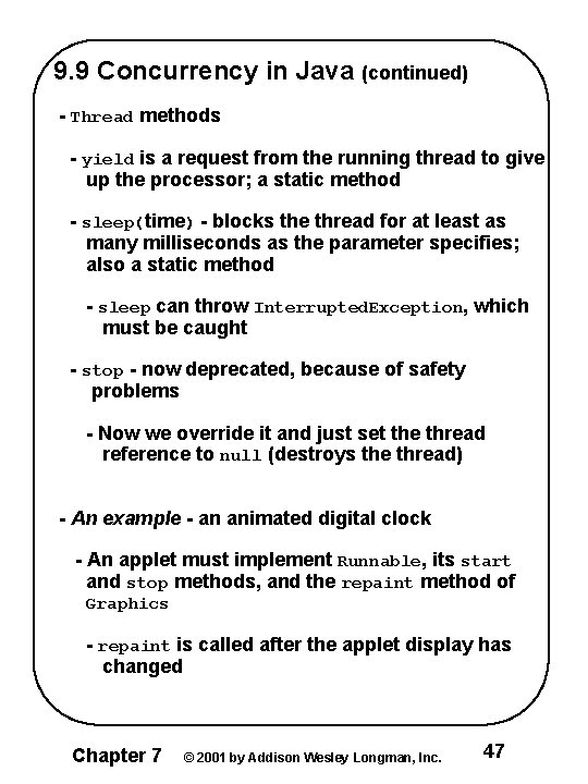 9. 9 Concurrency in Java (continued) - Thread methods - yield is a request