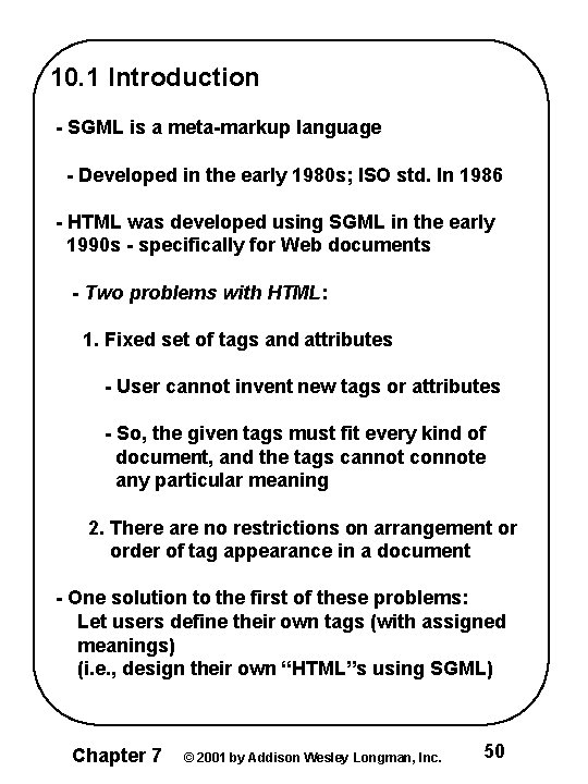 10. 1 Introduction - SGML is a meta-markup language - Developed in the early