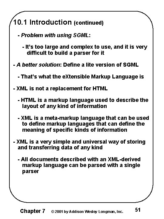 10. 1 Introduction (continued) - Problem with using SGML: - It’s too large and