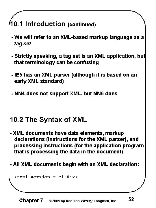 10. 1 Introduction (continued) - We will refer to an XML-based markup language as