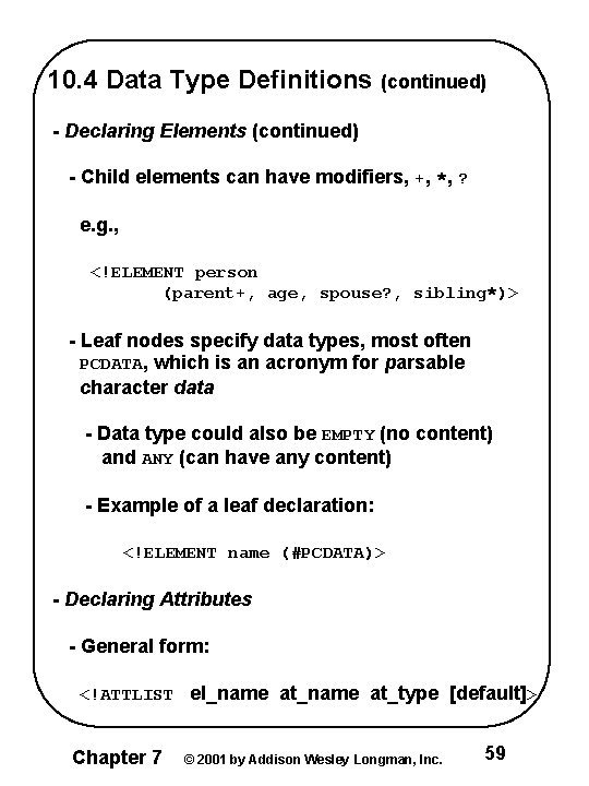 10. 4 Data Type Definitions (continued) - Declaring Elements (continued) - Child elements can