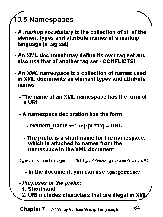 10. 5 Namespaces - A markup vocabulary is the collection of all of the