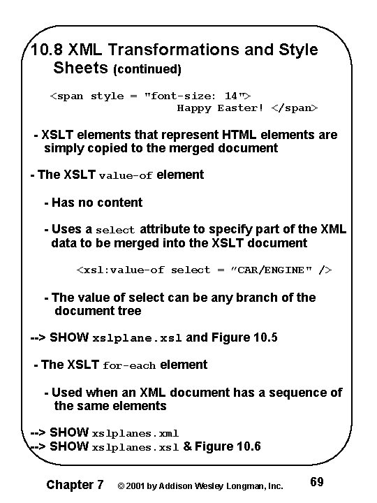 10. 8 XML Transformations and Style Sheets (continued) <span style = "font-size: 14"> Happy